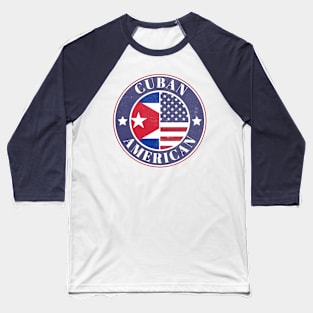 Proud Cuban-American Badge - Cuba Flag Baseball T-Shirt